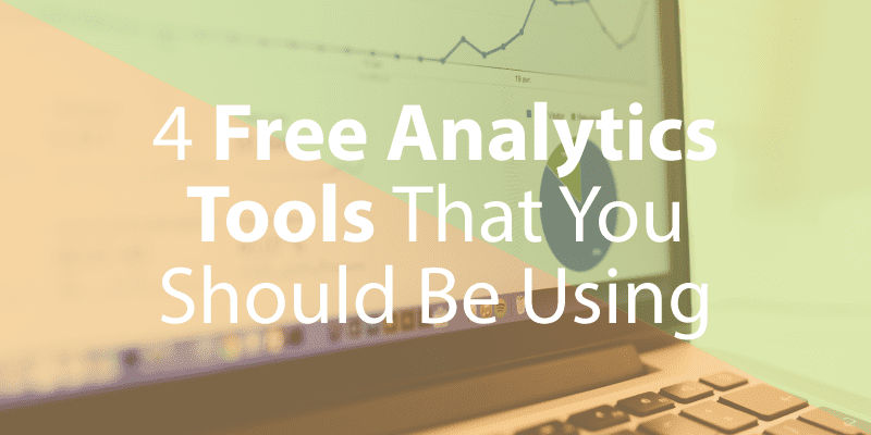 4 Free Analytics Tools That You Should Be Using